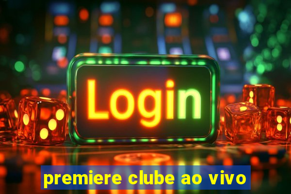 premiere clube ao vivo